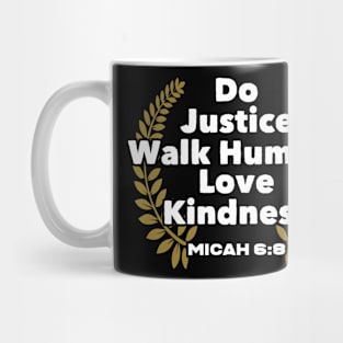 Bible Verse  Do Justice Walk Humbly Love Kindness God Mug